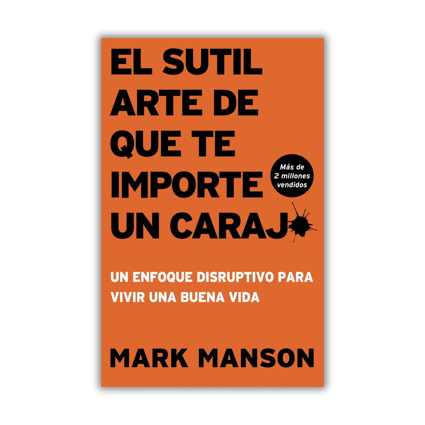El sutil arte de que te importe un carajo