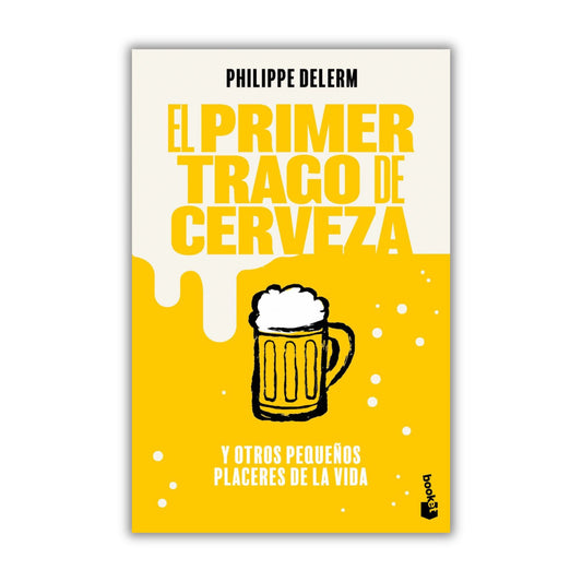 El Primer Trago De Cerveza. Y Otros Pequeños Placeres De La Vida. Bajo pedido
