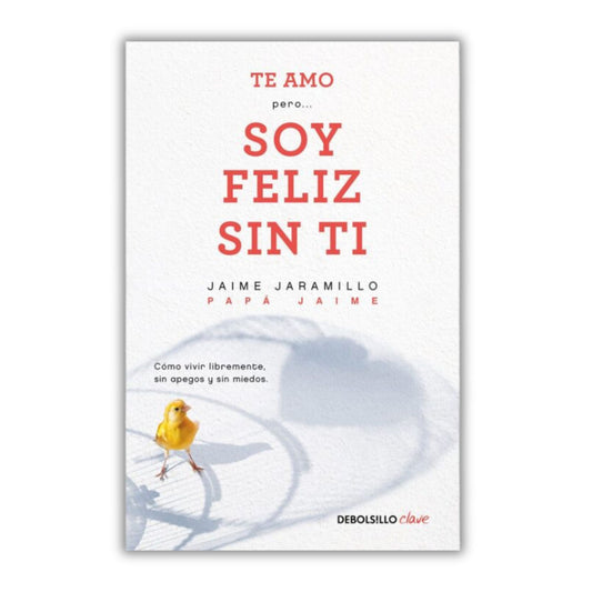 Te amo pero soy feliz sin ti