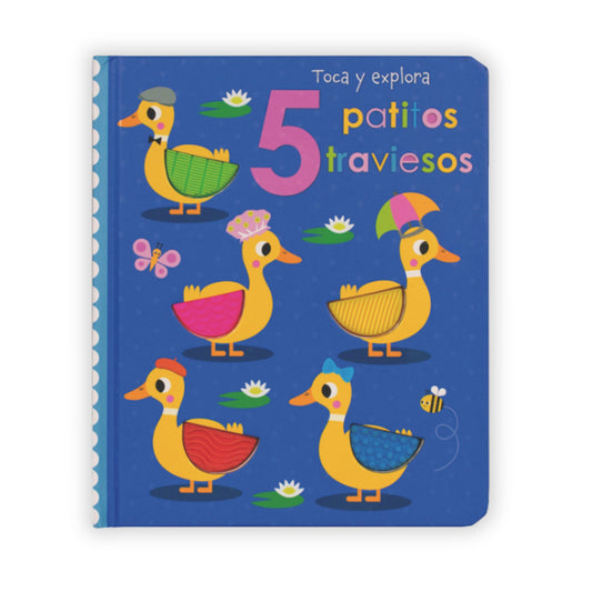 Toca Y Explora. 5 Patitos Traviesos / Pd.
